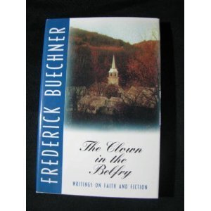 The Clown in the Belfry: Writings on Faith and Fiction by Bu