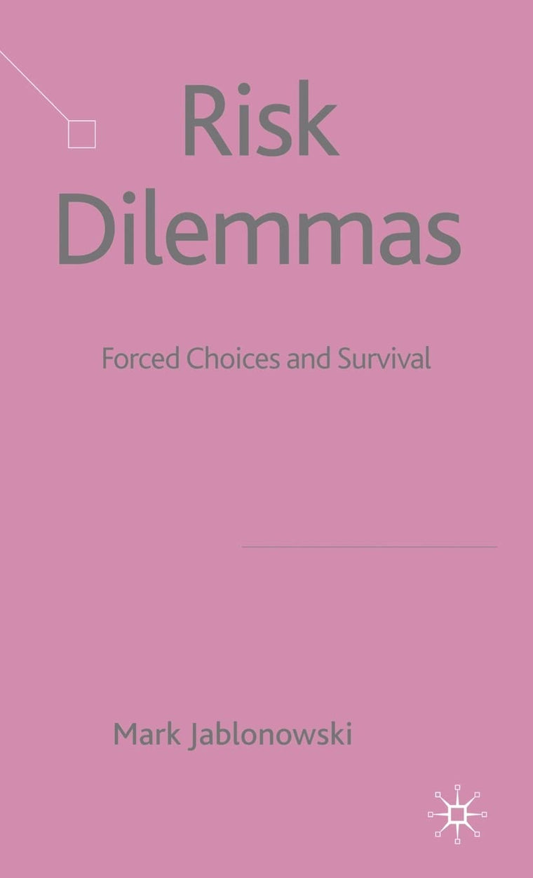 Risk Dilemmas: Forced Choices and Survival