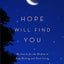 Hope Will Find You: My Search for the Wisdom to Stop Waiting and Start Living