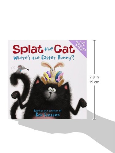 Splat the Cat: Where's the Easter Bunny?: An Easter And Springtime Book For Kids