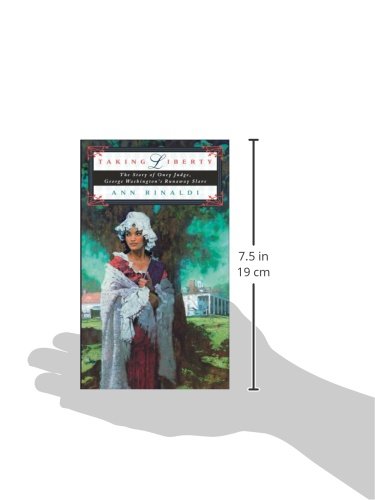 Taking Liberty: The Story of Oney Judge, George Washington's Runaway Slave