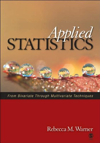 Applied Statistics: From Bivariate Through Multivariate Techniques