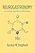Neurogastronomy: How the Brain Creates Flavor and Why It Matters