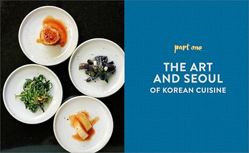 Seoul Food Korean Cookbook: Korean Cooking from Kimchi and Bibimbap to Fried Chicken and Bingsoo