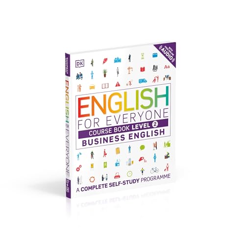 English for Everyone Business English Level 2 Course Book: A Visual Self Study Guide to English for the Workplace