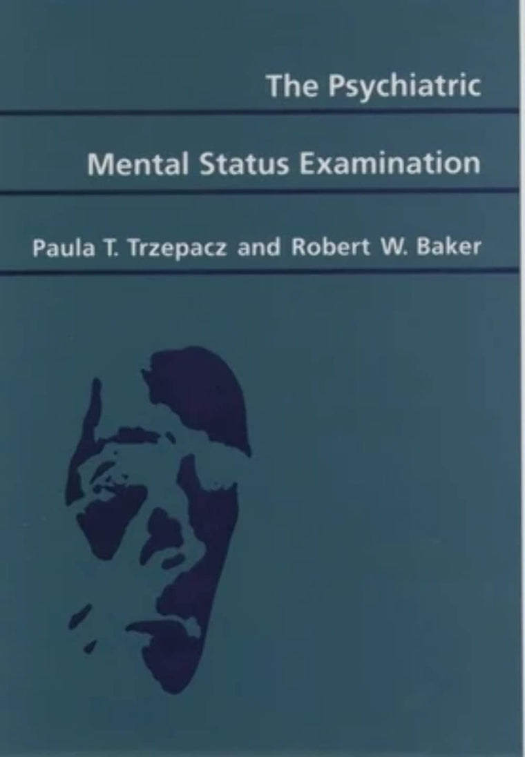 The Psychiatric Mental Status Examination by Paula Trzepacz