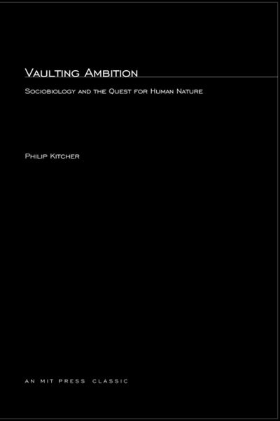 Vaulting Ambition: Sociobiology and the Quest for Human Nature
