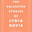 The Collected Stories of Lydia Davis