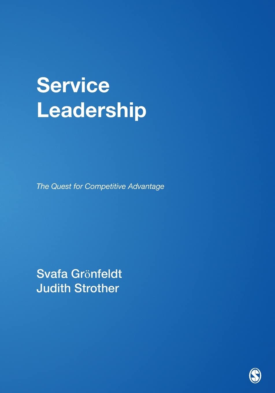Service Leadership: The Quest for Competitive Advantage