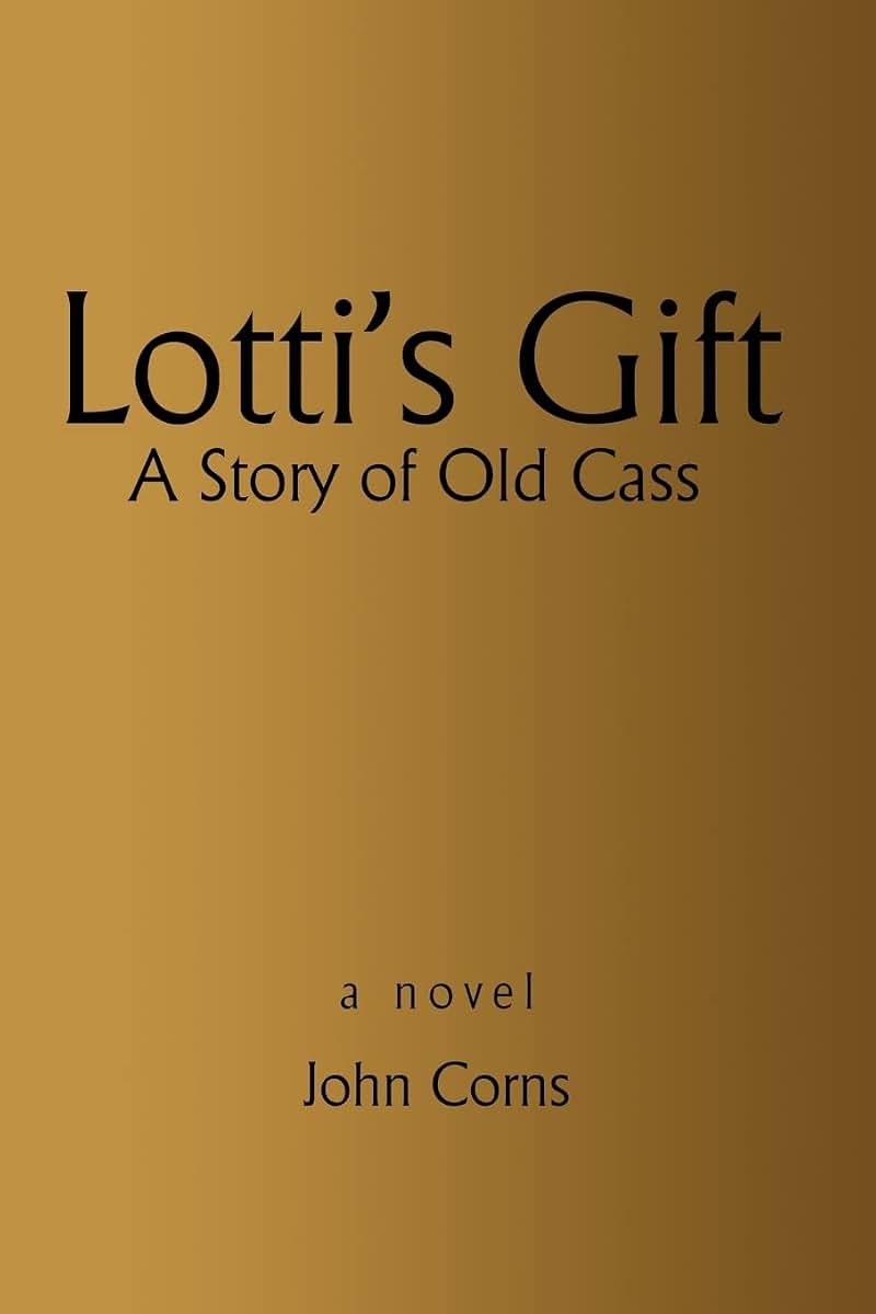 Lotti's Gift: A Story of Old Cass