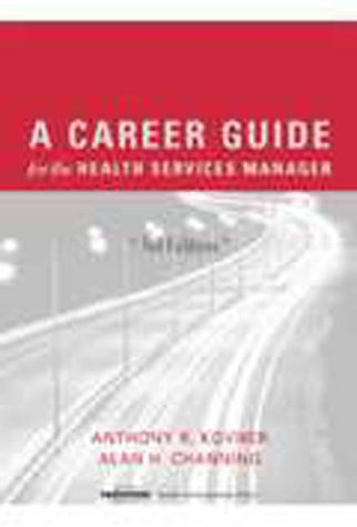 A Career Guide for the Health Services Manager, Third edition