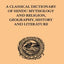 A Classical Dictionary of Hindu Mythology and Religion, Geography, History and Literature