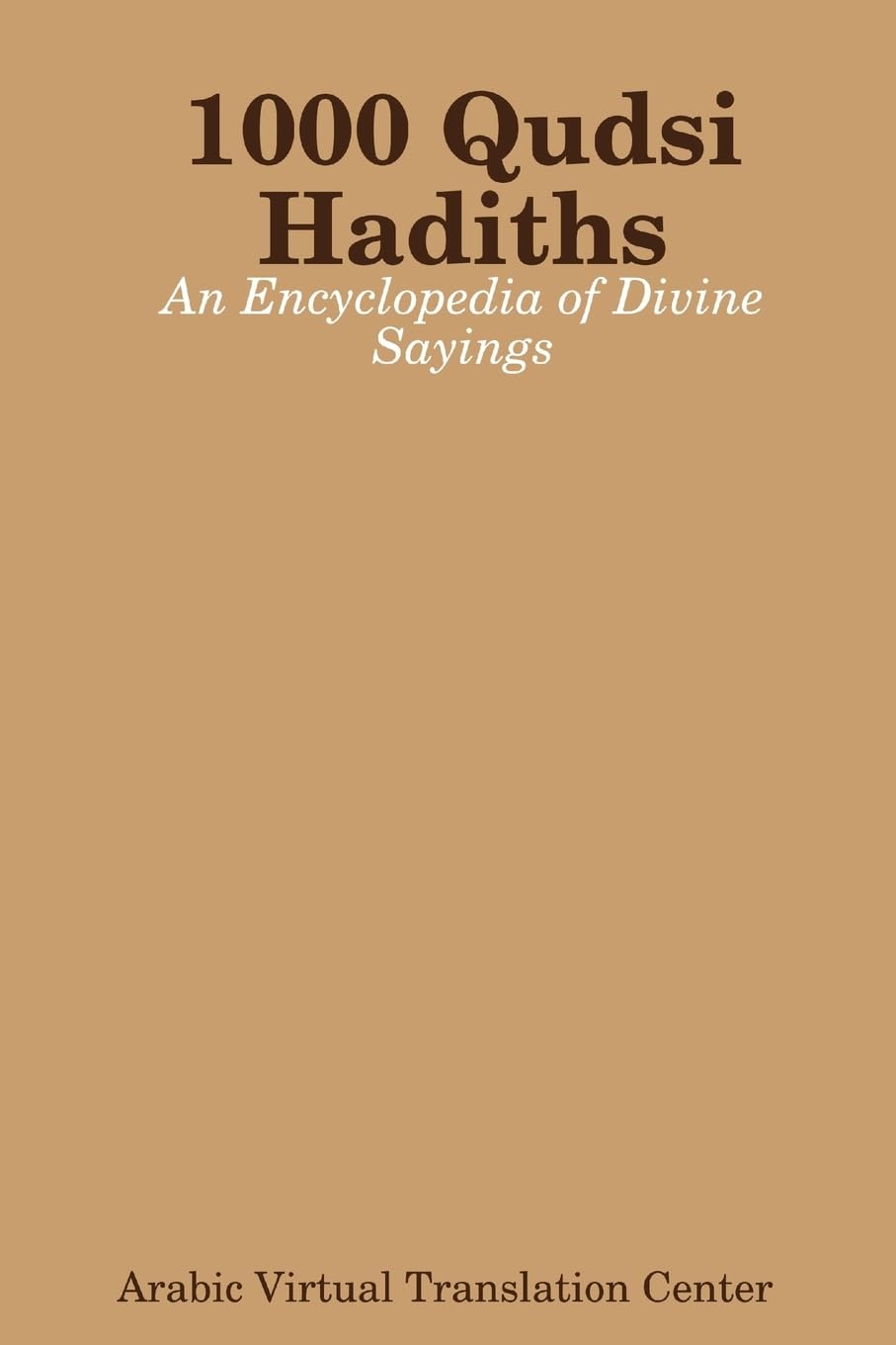 1000 Qudsi Hadiths: An Encyclopedia of Divine Sayings