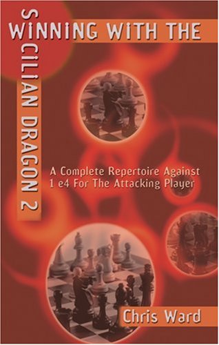 Winning With the Sicilian Dragon 2: A Complete Repertoire Ag