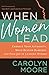 When Women Lead: Embrace Your Authority, Move Beyond Barriers, and Find Joy in Leading Others
