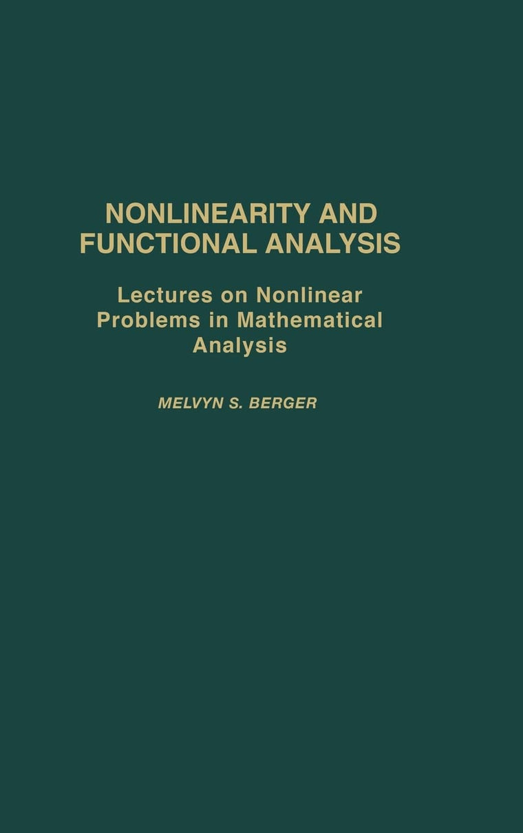 Nonlinearity and Functional Analysis: Lectures on Nonlinear Problems in Mathematical Analysis (Pure and Applied Mathematics, a Series of Monographs and Tex)
