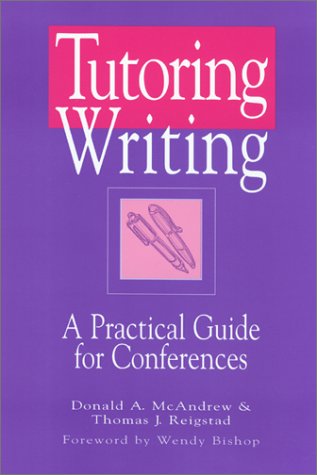 Tutoring Writing: A Practical Guide for Conferences