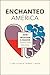 Enchanted America: How Intuition and Reason Divide Our Politics
