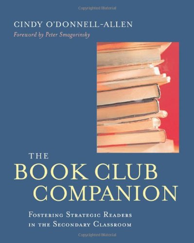 The Book Club Companion: Fostering Strategic Readers in the Secondary Classroom