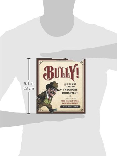 Bully!: The Life and Times of Theodore Roosevelt