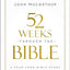 52 Weeks through the Bible: A Year-Long Bible Study for Men and Women
