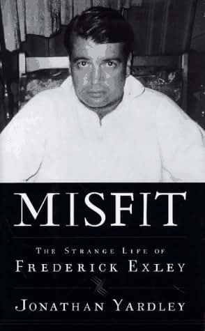 Misfit:: The Strange Life of Frederick Exley by Yardley, Jon