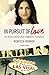 In Pursuit of Love: One Woman’s Journey from Trafficked to Triumphant