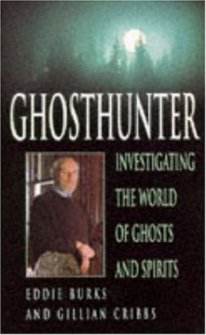Ghosthunter: Investigating the World of Ghosts and Spirits