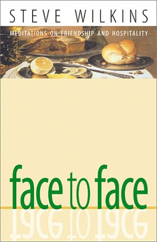 Face to Face: Meditations on Friendship and Hospitality