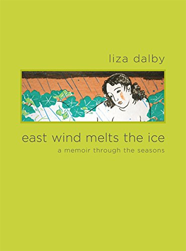 East Wind Melts the Ice: A Memoir through the Seasons by Dal