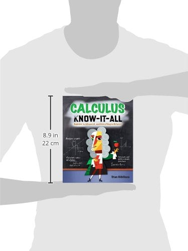 Calculus Know-It-ALL: Beginner to Advanced, and Everything in Between