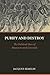 Purify and Destroy: The Political Uses of Massacre and Genocide (The CERI Series in Comparative Politics and International Studies)
