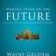 Making Sense of the Future: One of Seven Parts from Grudem's Systematic Theology (7) (Making Sense of Series)