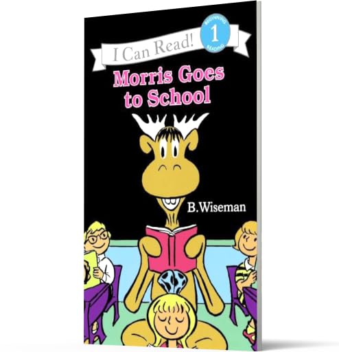 Morris Goes to School: A Classic Silly Moose Story About Learning ABCs and Counting for Kids (Ages 4-8) (I Can Read Level 1)