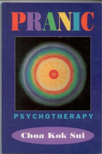 Pranic Psychotherapy by Sui, Choa Kok