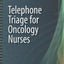 Telephone Triage for Oncology Nurses