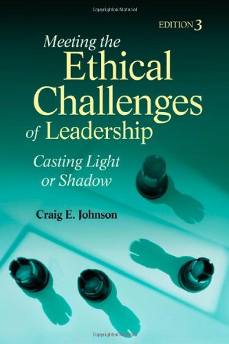Meeting the Ethical Challenges of Leadership: Casting Light or Shadow