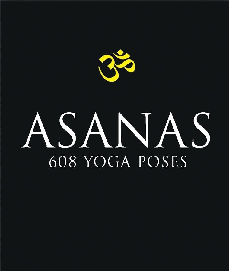 Asanas: 608 Yoga Poses