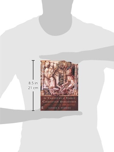 The Tapestry of Early Christian Discourse: Rhetoric, Society and Ideology (And Thought. Translation)