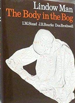 Lindow Man: The Body in the Bog