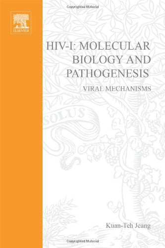 HIV: Molecular Biology and Pathogenesis: Viral Mechanisms (Volume 48) (Advances in Pharmacology, Volume 48)