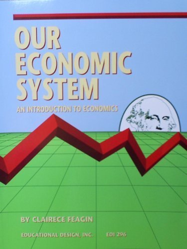 Our Economic System: An Introduction to Economics