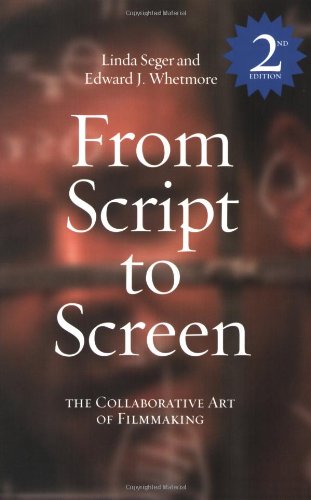 From Script to Screen: The Collaborative Art of Filmmaking, Second Edition