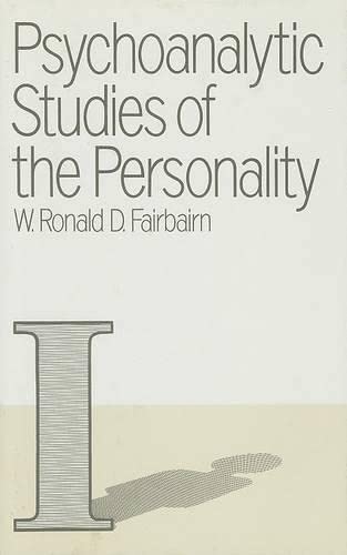 Psychoanalytic Studies of the Personality by Fairbairn, W. R