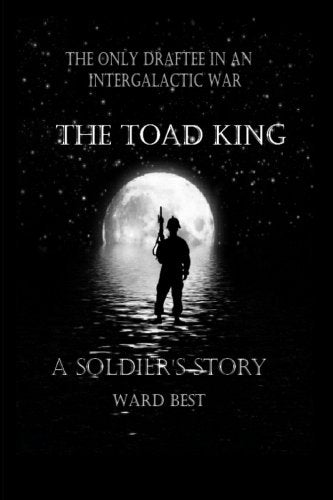 The Toad King: A Soldier's Story