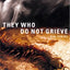 They Who Do Not Grieve
