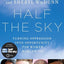 Half the Sky: Turning Oppression into Opportunity for Women Worldwide