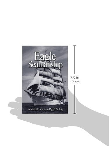 Eagle Seamanship, 4th Edition: A Manual for Square-Rigger Sailing
