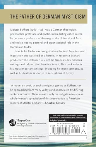 Meister Eckhart: The celebrated 14th Century mystic and scholastic: A central source and inspiration of dominant currents in philosophy and theology since Aquinas, w/the text of his historic Defense