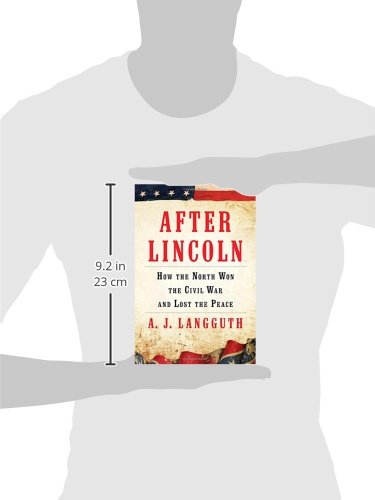 After Lincoln: How the North Won the Civil War and Lost the